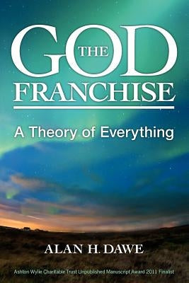 The God Franchise by Dawe, Alan H.