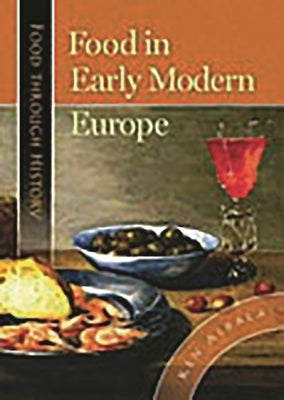 Food in Early Modern Europe by Allen, Robert W.