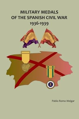 Military Medals of the Spanish Civil War: 1936-1939 by Romo, Pablo