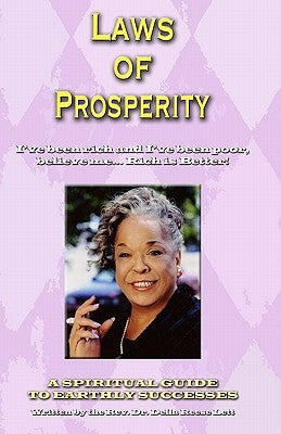 Laws of Prosperity: I've been rich and I've been poor, believe me... Rich is Better! by Lett, Della Reese