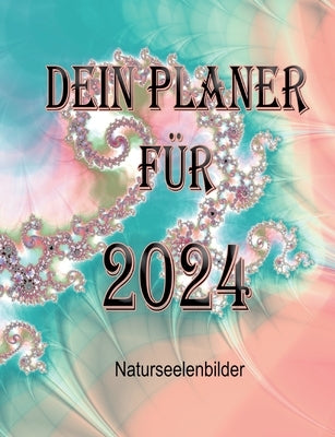 Dein Planer für 2024 by Lützner, Elke