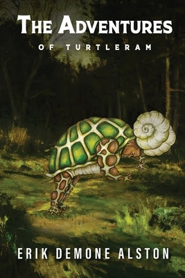 The Adventures of Turtleram by Demone, Erik Alston