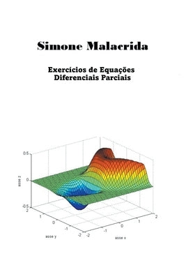 Exercícios de Equações Diferenciais Parciais by Malacrida, Simone