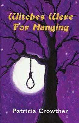 Witches Were for Hanging by Crowther, Patricia