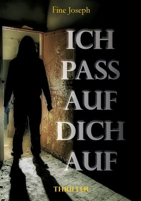 Ich pass auf dich auf by Joseph, Fine