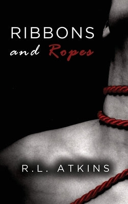 Ribbons and Ropes by Atkins, R. L.