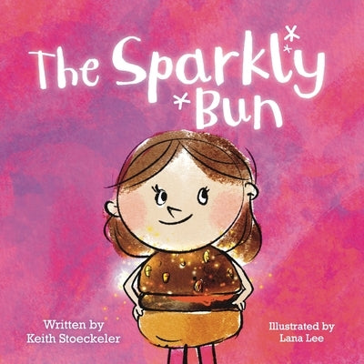 The Sparkly Bun by Stoeckeler, Keith