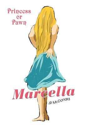 Marcella: Princess or Pawn by McDonald, Jp