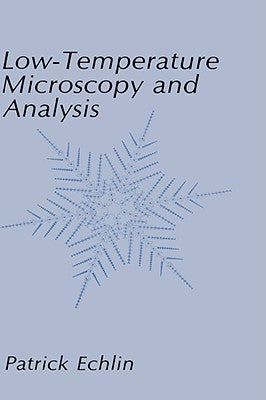 Low-Temperature Microscopy and Analysis by Echlin, Patrick