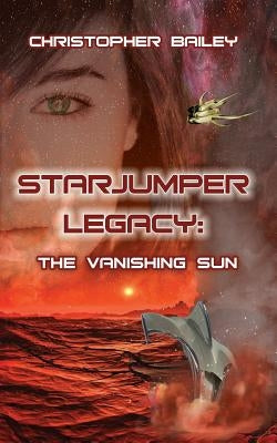 The Vanishing Sun by Bailey, Christopher
