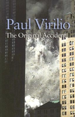 The Original Accident by Virilio, Paul