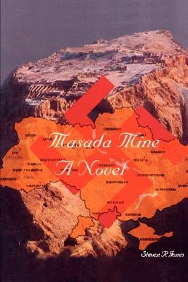 Masada Mine: A Novel by the Author of Through Another's Eyes by Jones, Steven R.