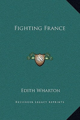 Fighting France by Wharton, Edith