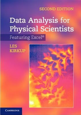 Data Analysis for Physical Scientists: Featuring Excel(r) by Kirkup, Les
