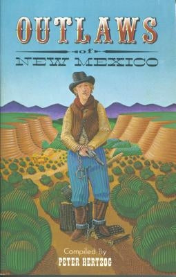 Outlaws of New Mexico by Hertzog, Peter