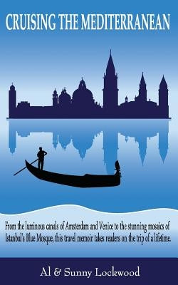 Cruising the Mediterranean by Lockwood, Al
