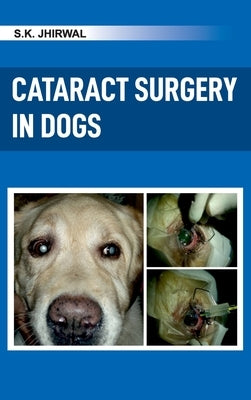 Cataract Surgery in Dogs by Jhirwal, S. K.
