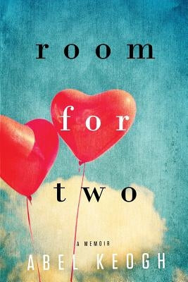 Room for Two: A Memoir by Keogh, Abel
