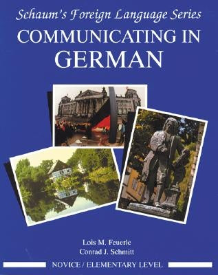 Communicating in German, (Novice Level) by Schmitt, Conrad