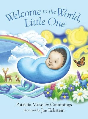 Welcome to the World, Little One by Cummings, Patricia Moseley