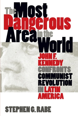 Most Dangerous Area in the World by Rabe, Stephen G.