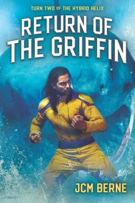 Return of The Griffin: A Superhero Space Opera Fantasy by Berne, Jcm