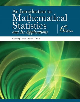 An Introduction to Mathematical Statistics and Its Applications by Larsen, Richard J.