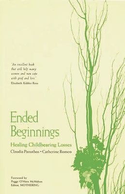 Ended Beginnings: Healing Childbearing Losses by Miller, Mary