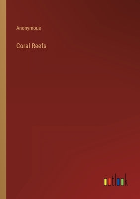 Coral Reefs by Anonymous