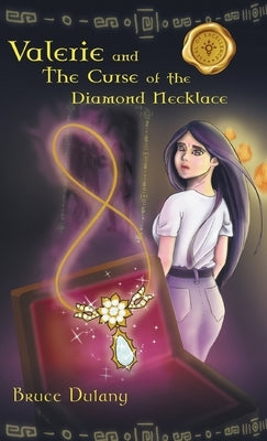 Valerie and the Curse of the Diamond Necklace by Dulany, Bruce