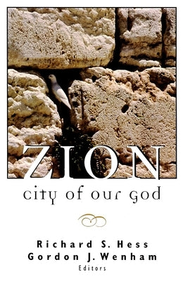 Zion, City of Our God by Hess, Richard S.