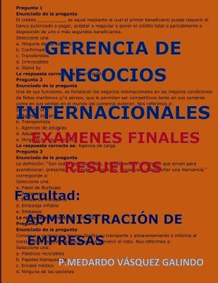 Gerencia de Negocios Internacionales-Exámenes Finales Resueltos: Facultad: Administración de Empresas by Vasquez Galindo, P. Medardo