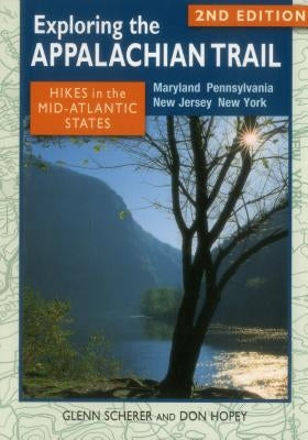 Exploring the Appalachian Trail: Hikes in the Mid-Atlantic States, Second Edition by Scherer, Glenn