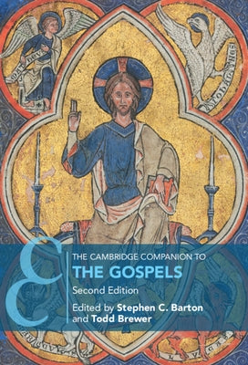 The Cambridge Companion to the Gospels by Barton, Stephen C.