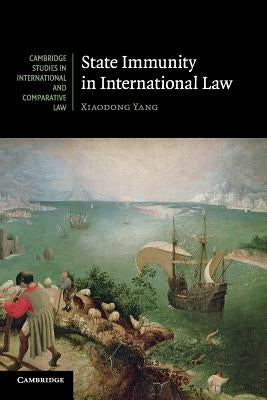 State Immunity in International Law by Yang, Xiaodong