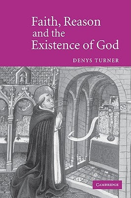 Faith, Reason and the Existence of God by Turner, Denys