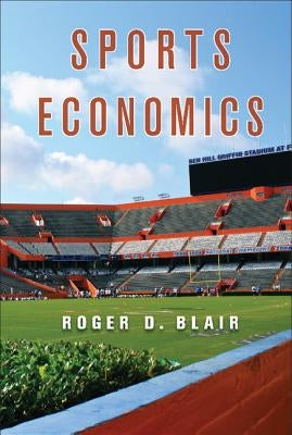 Sports Economics by Blair, Roger D.