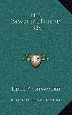 The Immortal Friend 1928 by Krishnamurti, Jeddu