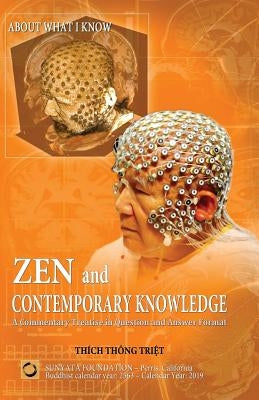 Zen and Contemporary Knowledge: A Commentary Treatise in Question and Answer Format by Thich Thong Triet