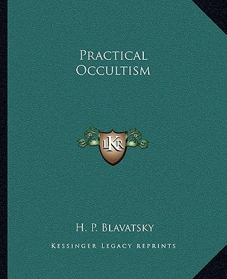 Practical Occultism by Blavatsky, Helena Petrovna