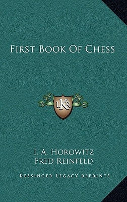 First Book Of Chess by Horowitz, I. a.