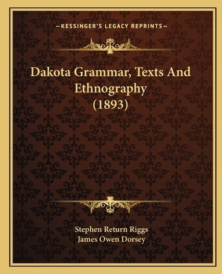 Dakota Grammar, Texts and Ethnography (1893) by Riggs, Stephen Return