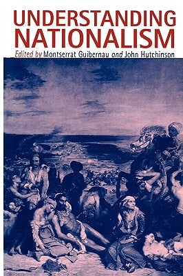 Understanding Nationalism by Guibernau, Montserrat
