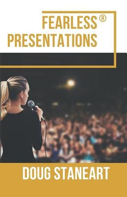 Fearless Presentations by Staneart, Doug