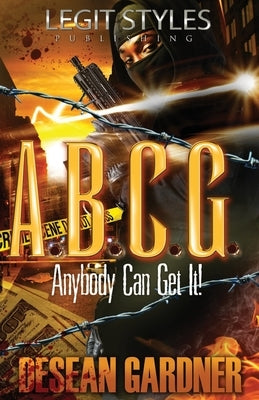 A.B.C.G. Anybody Can Get It by Gardner, Desean