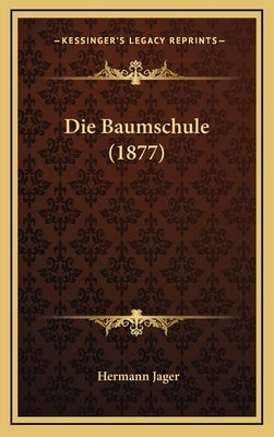 Die Baumschule (1877) by Jager, Hermann