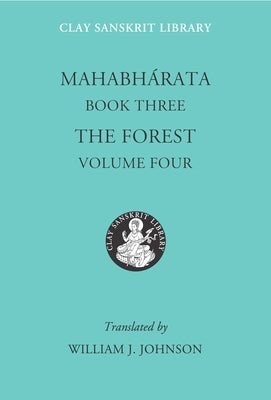 Mahabharata Book Three (Volume 4): The Forest by Johnson, William