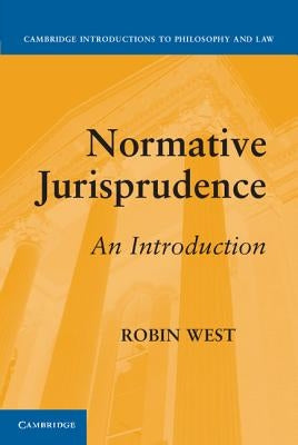 Normative Jurisprudence by West, Robin