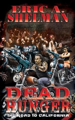 Dead Hunger V: The Road To California by Shelman, Eric a.