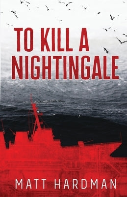 To Kill a Nightingale by Hardman, Matt